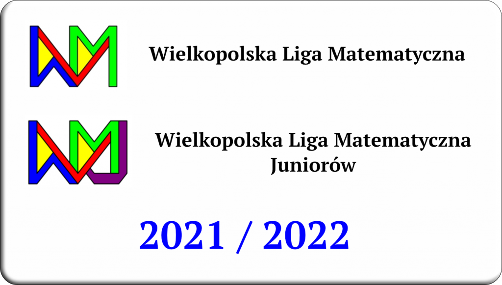 Wielkopolska Liga Matematyczna i Wielkopolska Liga Matematyczna Juniorów 2022 