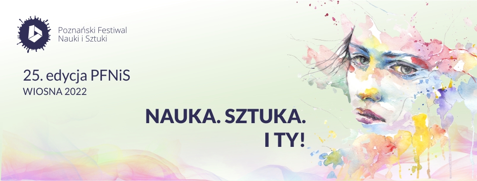 Poznański Festiwal Nauki i Sztuki 2022 